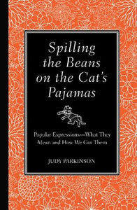 Spilling the Beans on the Cat's Pyjamas, Judy Parkinson