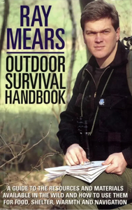 Ray Mears Outdoor Survival Handbook, Raymond Mears (Ex Lib)