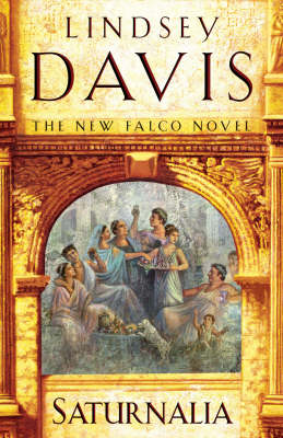 Saturnalia: A Marcus Didius Falco Novel, Lindsey Davis