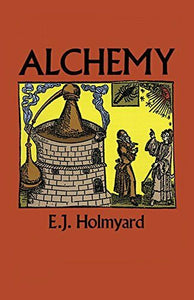 Alchemy, E.J.Holmyard