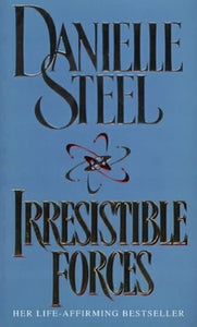 Irresistible Forces, Danielle Steel