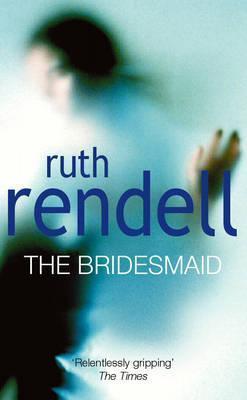 The Bridesmaid, Ruth Rendell