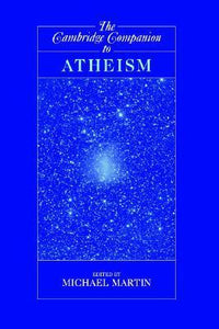 The Cambridge Companion to Atheism, Michael Martin