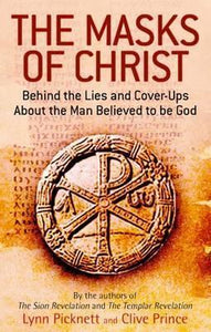 The Masks of Christ, Lynn Picknett & Clive Prince