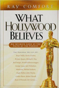 What Hollywood Believes, Ray Comfort