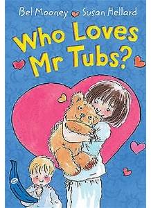 Who Loves Mr Tubs, Bel Mooney, Susan Hellard
